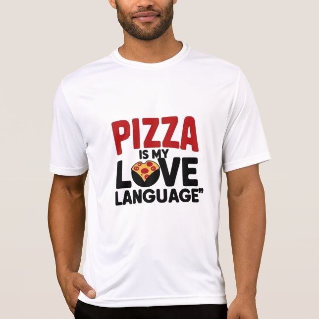 Pizza är Mitt Kärlek-språk T Shirt (Framsida)