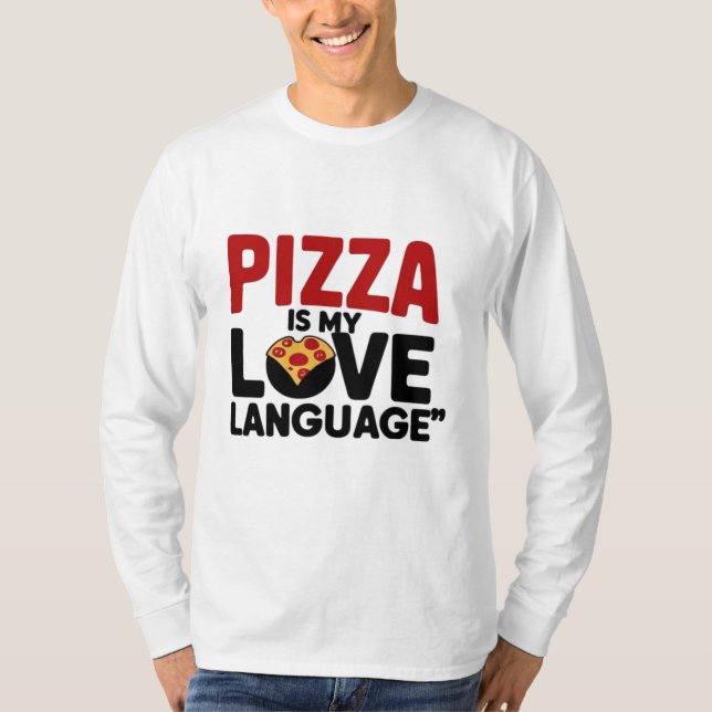 Pizza är Mitt Kärlek-språk T Shirt (Framsida)