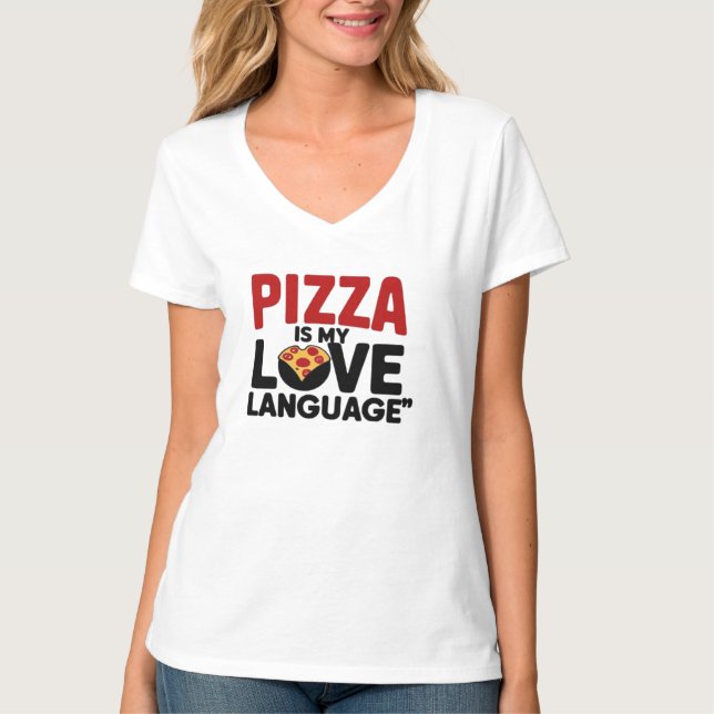 Pizza är Mitt Kärlek-språk T Shirt (Framsida)
