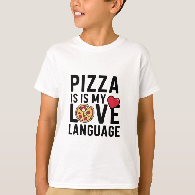 Pizza är Mitt Kärlek-språk T Shirt (Framsida)