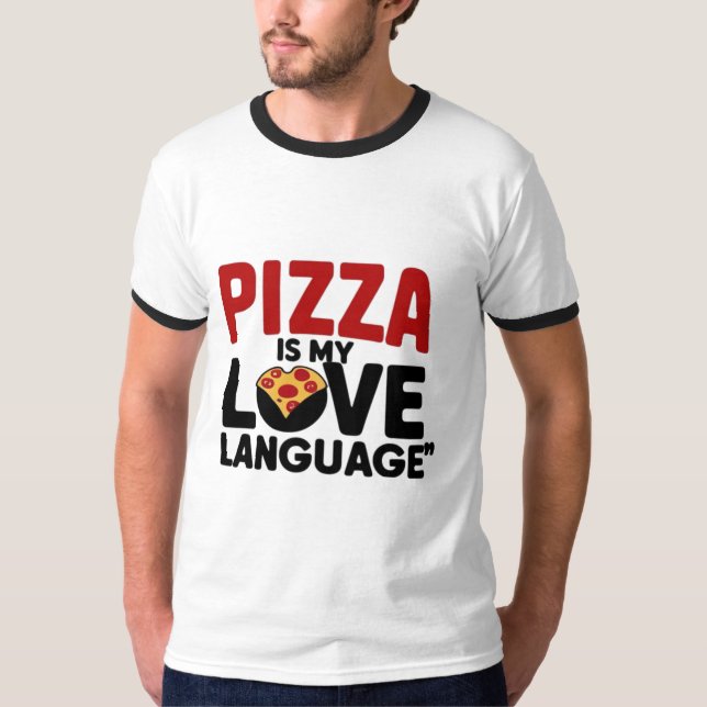 Pizza är Mitt Kärlek-språk T Shirt (Framsida)