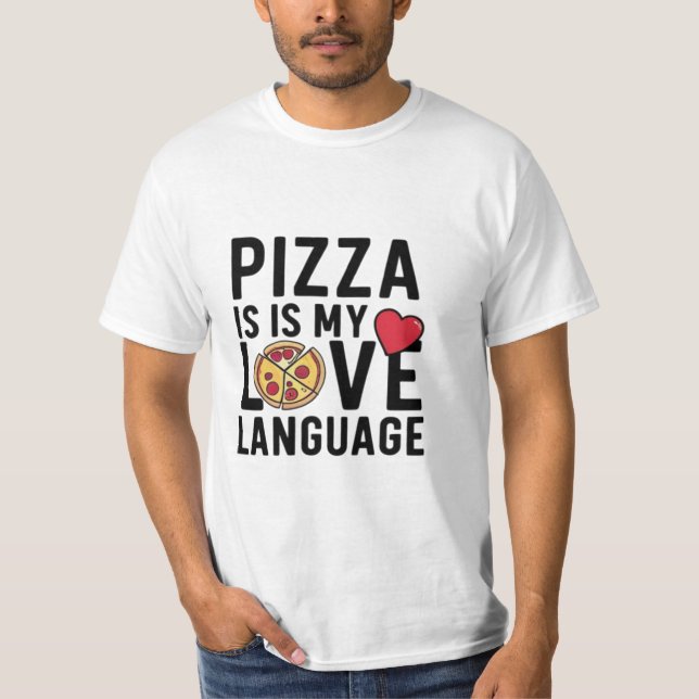 Pizza är Mitt Kärlek-språk T Shirt (Framsida)