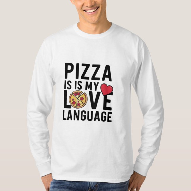 Pizza är Mitt Kärlek-språk T Shirt (Framsida)