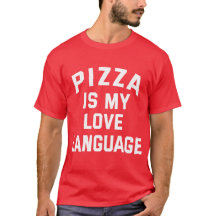 Pizza är mitt kärleksspråk - Rolig Pizza