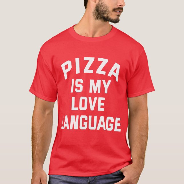 Pizza är mitt kärleksspråk - Rolig Pizza T Shirt (Framsida)