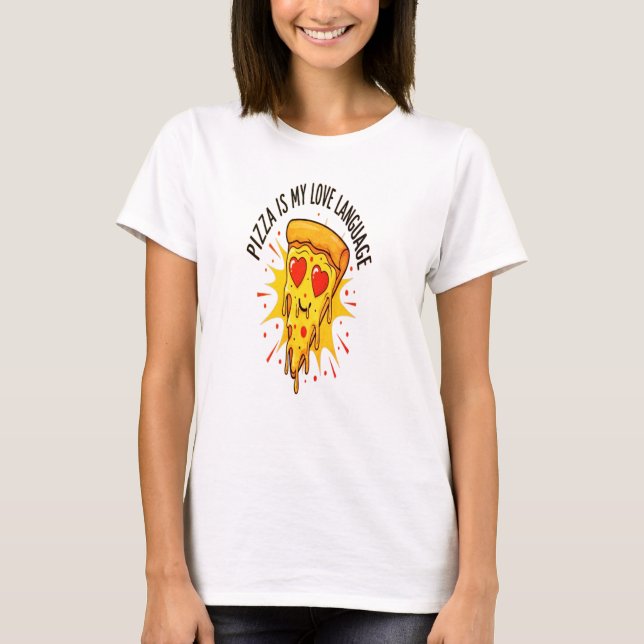 Pizza är mitt kärleksspråk T-Shirt (Framsida)