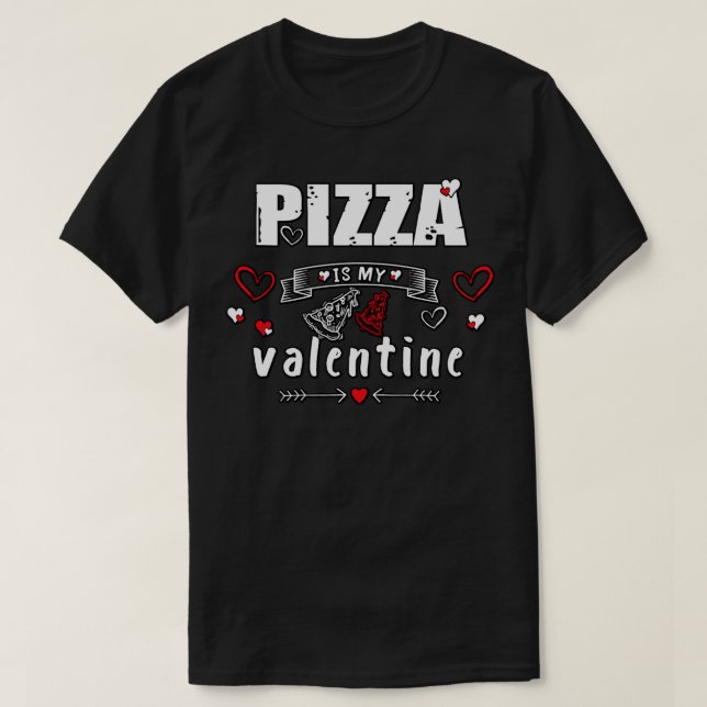 Pizza är My Valentine 7 T Shirt (Design framsida)