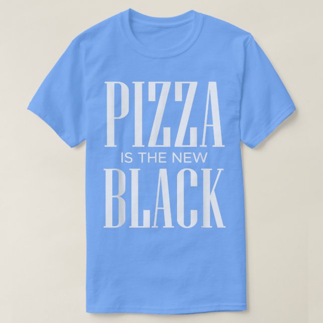 Pizza är New Black 20183864 T Shirt (Design framsida)