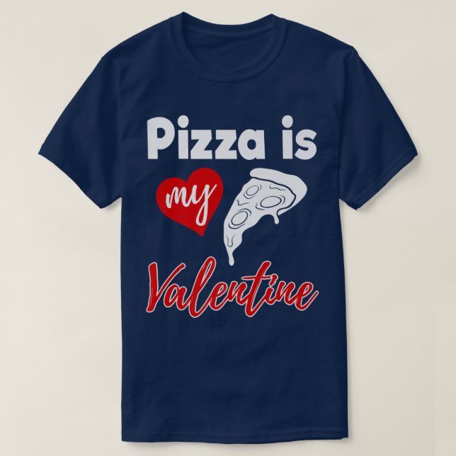 Pizza är Valentinesen Mina Valentine Kärlek-roliga T Shirt (Design framsida)