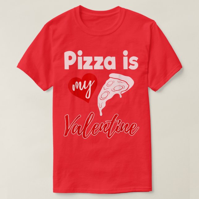 Pizza är Valentinesen Mina Valentine Kärlek-roliga T Shirt (Design framsida)