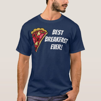 Pizza Best Breakfast någonsin Graphic Design 14462 T Shirt