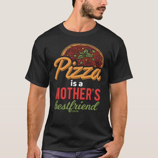 Pizza Best Friend Mor T Shirt (Framsida)
