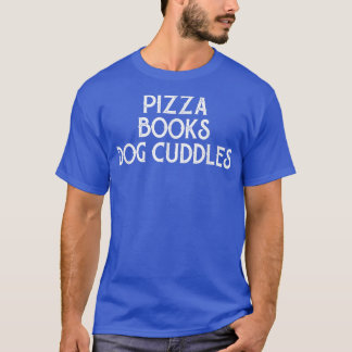 Pizza Bokar Hund Cuddles Funny Foodie Bok & Pet Lo T Shirt