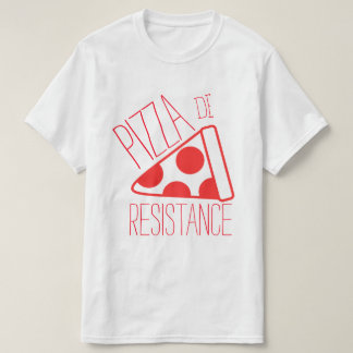 Pizza de Motstånd Tee Shirt