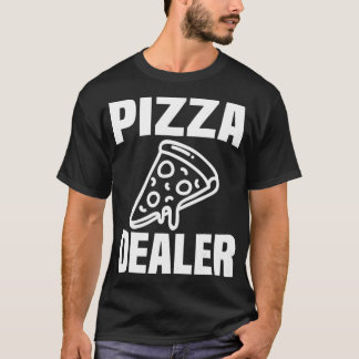 Pizza Dealer Funny Pizza Älskare för Pizza Maker T Shirt