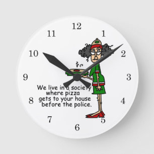 Pizza Delivery Humor Rund Klocka