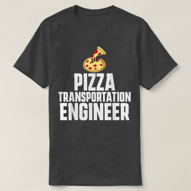 Pizza Delivery Person Funny Transportation Enginee T Shirt (Design framsida)