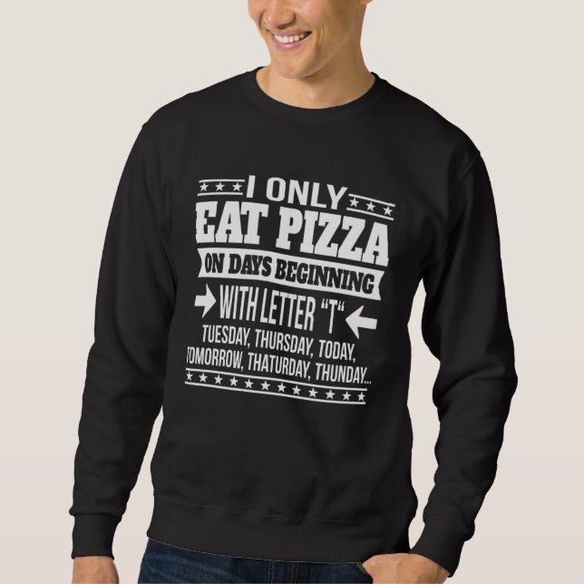 Pizza Endast På Dagar Som Börjar Med Bokstav Lång Ärmad Tröja (Framsida)