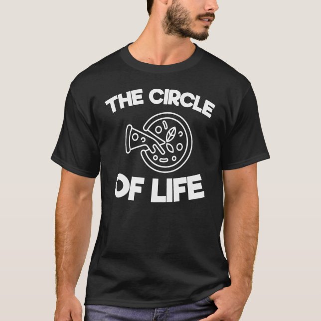 Pizza Foodie Circle of Life Pizza Quote Ord T Shirt (Framsida)
