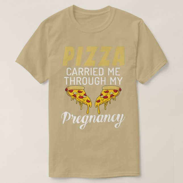 Pizza förde mig genom min Gravid Pizza Älskare T Shirt (Design framsida)