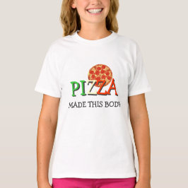 Pizza gjorde denna att förkroppsliga tee shirt