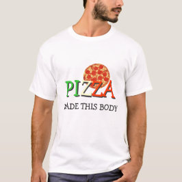Pizza gjorde denna att förkroppsliga tee shirt