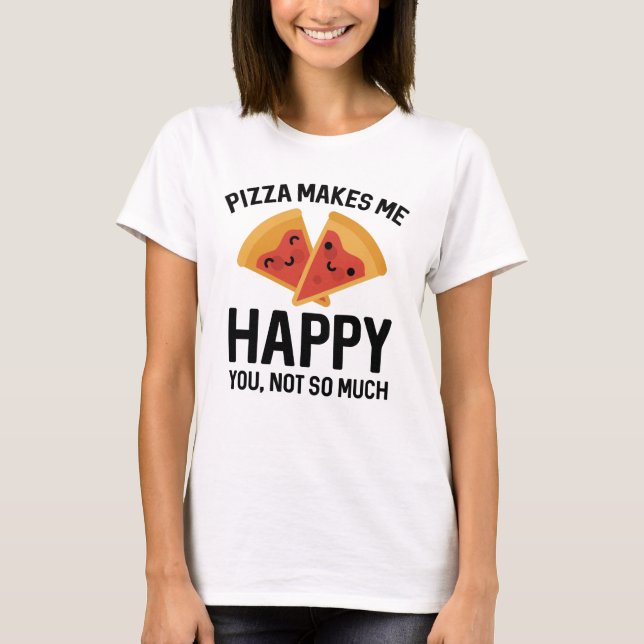 Pizza Gör Mig Glad T Shirt (Framsida)
