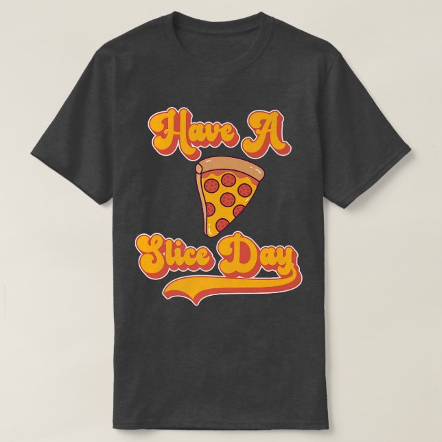 Pizza har en segmentdag 16493247 t shirt (Design framsida)