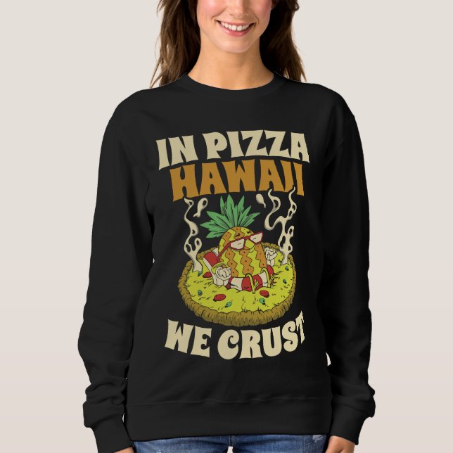 Pizza Hawaii We Crust Hawaii Lover Pizza Maker T Shirt (Framsida)