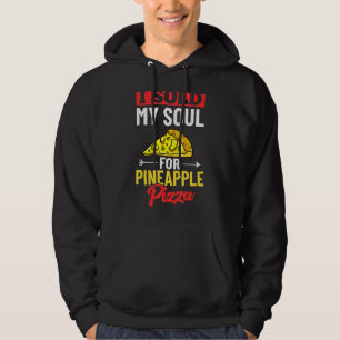 Pizza Hawaiian Pineapple Hawaii Food Quotes Hoodie