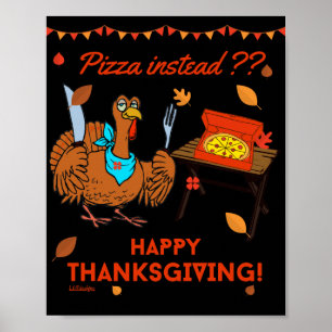 PIZZA I STÄLLET? HAPPY THANKSGIVING lustig kalkon Poster
