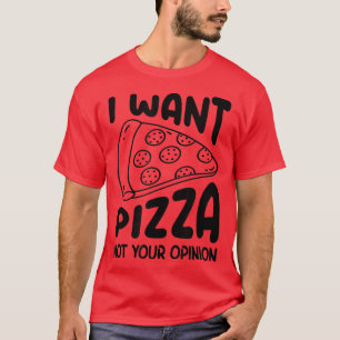 Pizza, inte ditt yttrande Pizza Älskare EEG P T Shirt