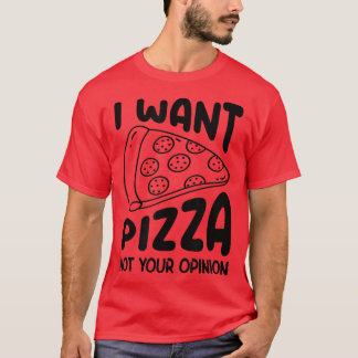 Pizza, inte ditt yttrande Pizza Älskare EEG P T Shirt