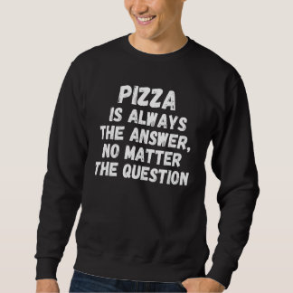 Pizza Is Always The Answer No Matter The Question Lång Ärmad Tröja