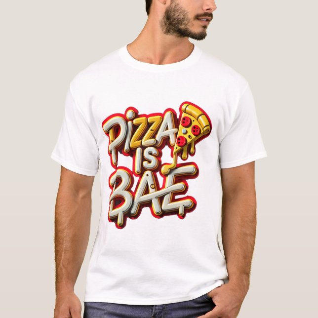 Pizza is Bae T Shirt (Framsida)