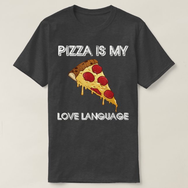 Pizza Is My Love Language Shirt Funny Food Lovers  T Shirt (Design framsida)
