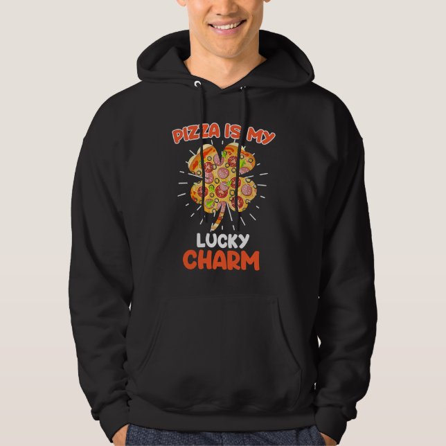 Pizza is my Lucky Charm Pizza Fan  1 Hoodie (Framsida)