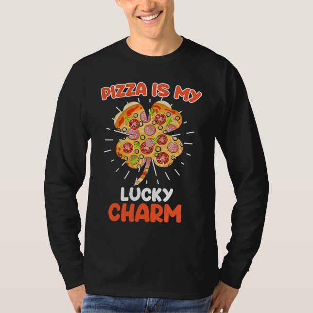 Pizza is my Lucky Charm Pizza Fan  1 T Shirt (Framsida)