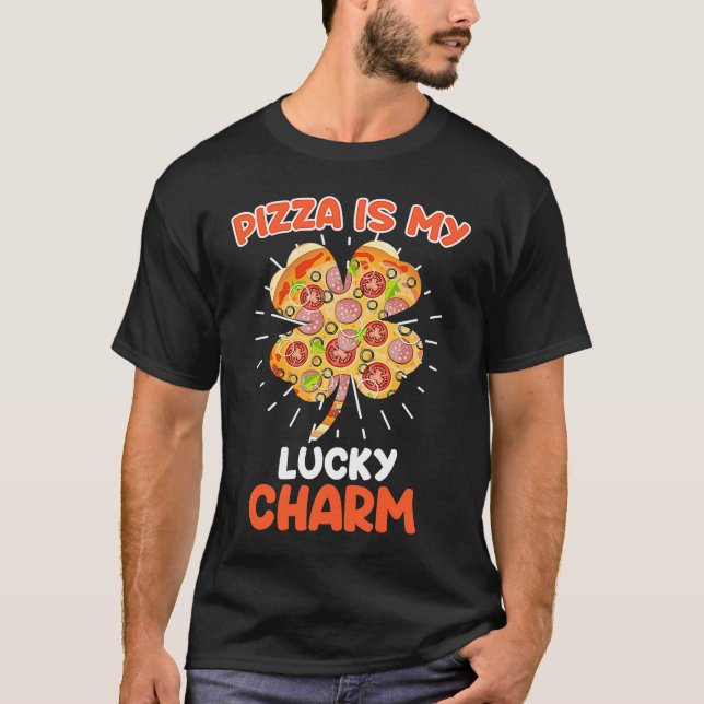 Pizza is my Lucky Charm Pizza Fan  1 T Shirt (Framsida)