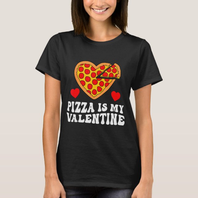 Pizza Is My Valentine Funny Boys Valentines Day To T Shirt (Framsida)