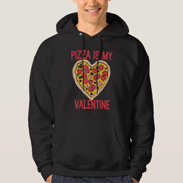 Pizza Is My Valentine Heart Funny Valentines Day P Hoodie (Framsida)