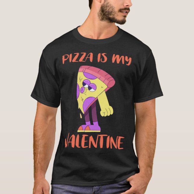 Pizza is My Valentine  Pepperoni Pizza  for Women T Shirt (Framsida)