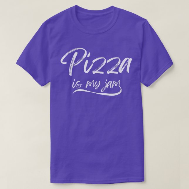 Pizza Is Myjam Funny Foodies Cheesy Crispy Snacks  T Shirt (Design framsida)