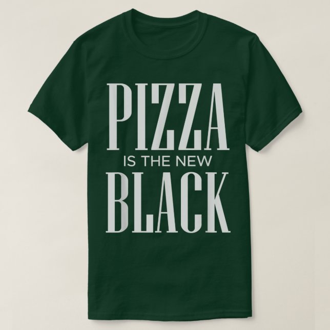 Pizza Is The New Black T-Shirt (Design framsida)