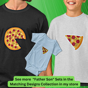 Pizza less Slice, Matching Far Son, Pappa Boy T Shirt