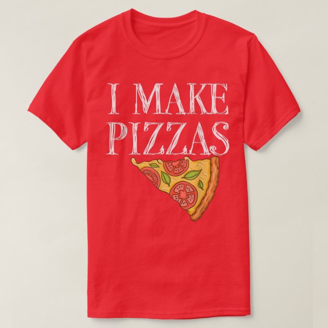 Pizza make Pizzas Party Funny Chef Quote1019 T Shirt (Design framsida)