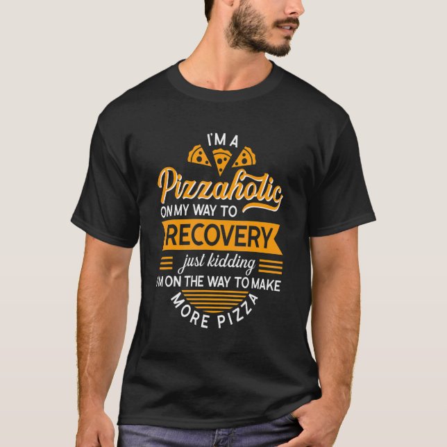 Pizza Maker Pizzaholic Pizzabagare T Shirt (Framsida)