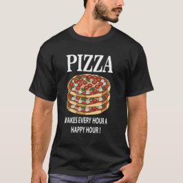 Pizza Makes varje timme i Lycklig Pizza T Shirt
