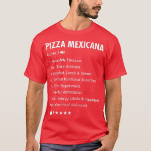 Pizza Mexiko icana definition betyder lustig T Shirt