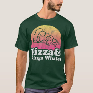 Pizza och Beluga Whales eller Beluga Whale T-Shirt